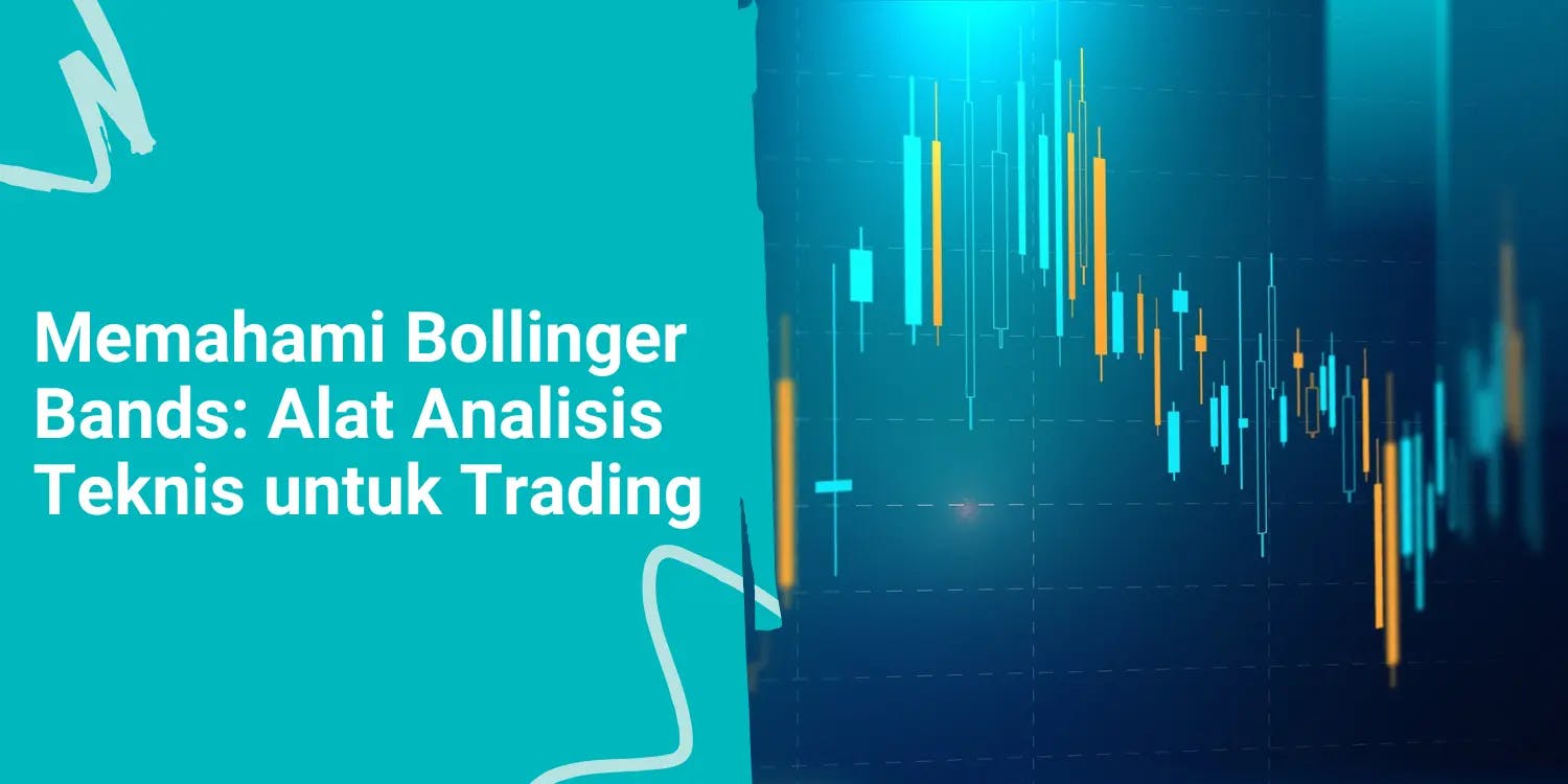 Memahami Bollinger Bands: Alat Analisis Teknis untuk Trading