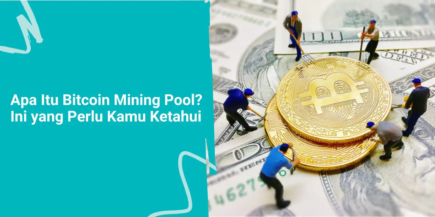 Apa Itu Bitcoin Mining Pool? Ini yang Perlu Kamu Ketahui