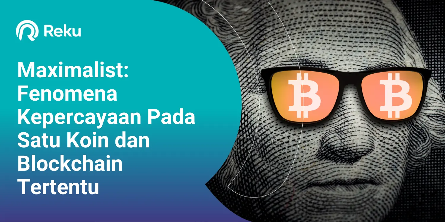 Maximalist: Fenomena Kepercayaan Pada Satu Koin dan Blockchain Tertentu