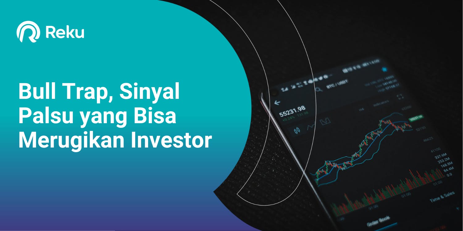 Bull Trap, Sinyal Palsu yang Bisa Merugikan Investor