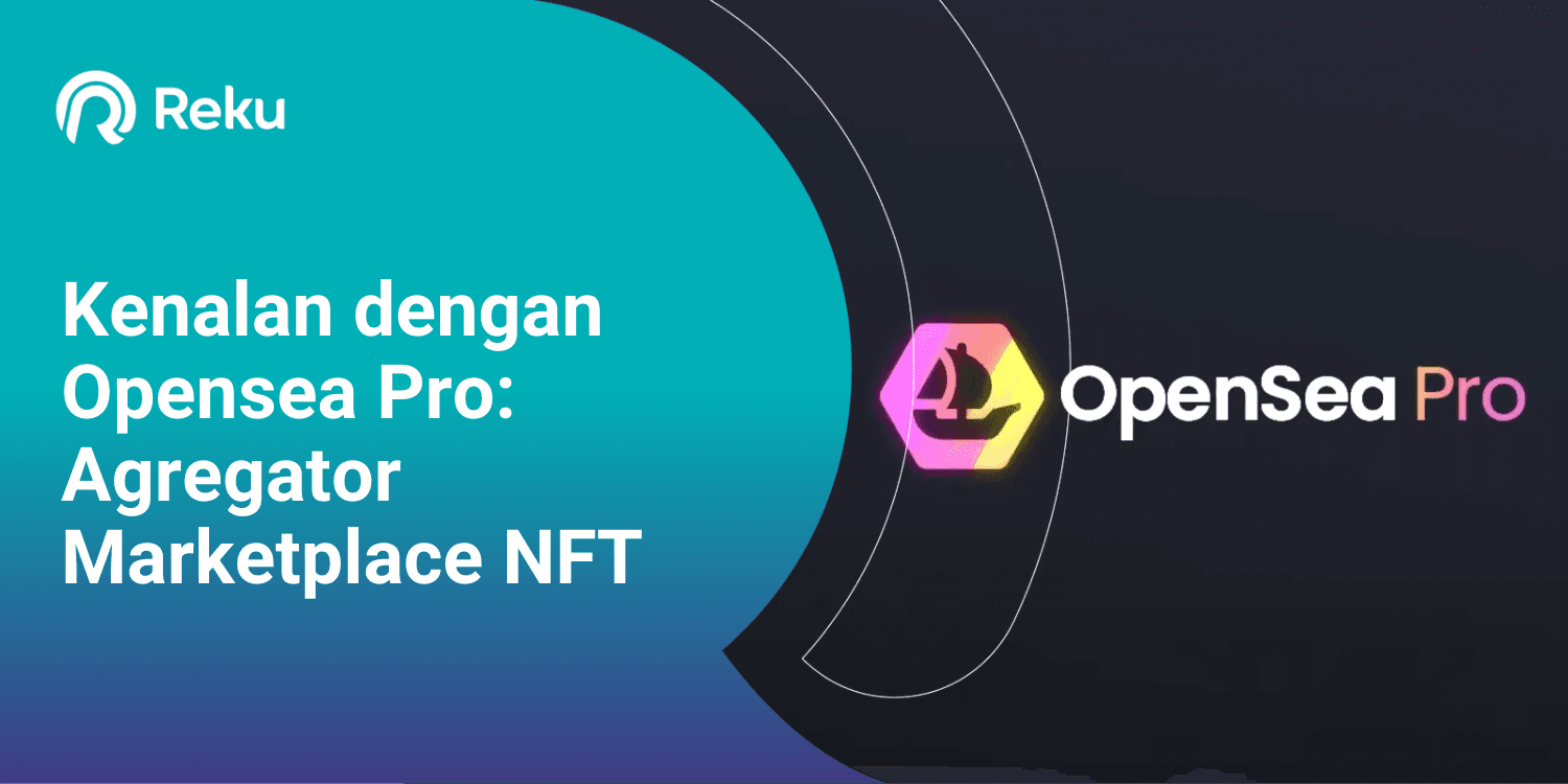 Kenalan dengan Opensea Pro: Agregator Marketplace NFT