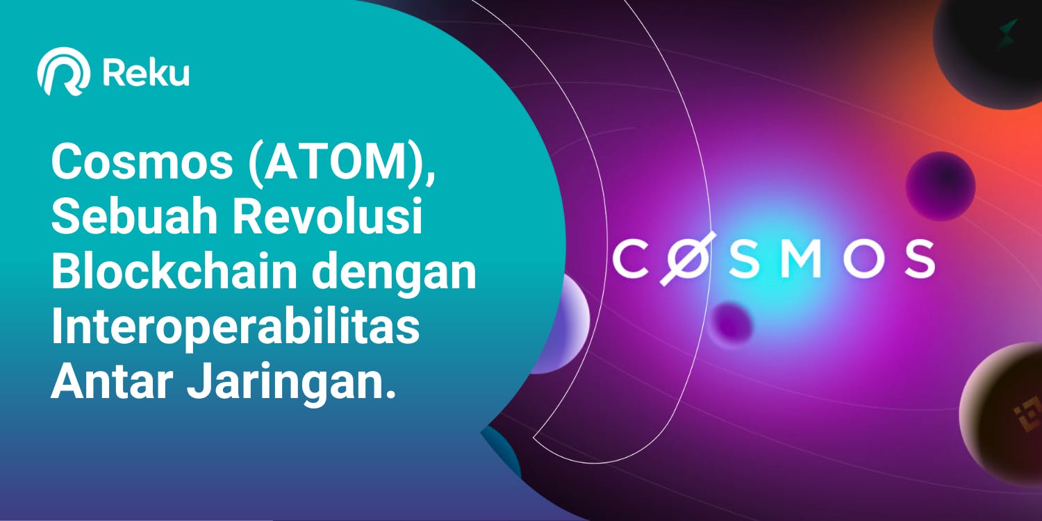 Cosmos (ATOM), Sebuah Revolusi Blockchain dengan Interoperabilitas Antar Jaringan