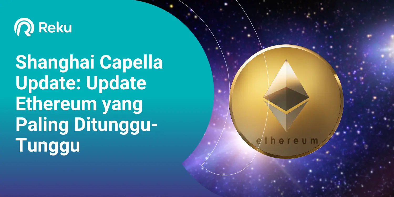 Shanghai Capella Update: Update Ethereum yang Paling Ditunggu-Tunggu