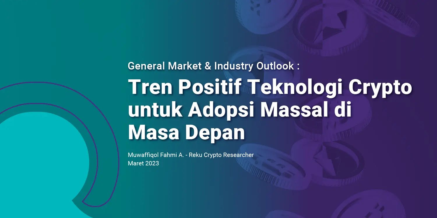 General Market & Industry Outlook: Tren Positif Teknologi Crypto untuk Adopsi Massal di Masa Depan – Full Edition