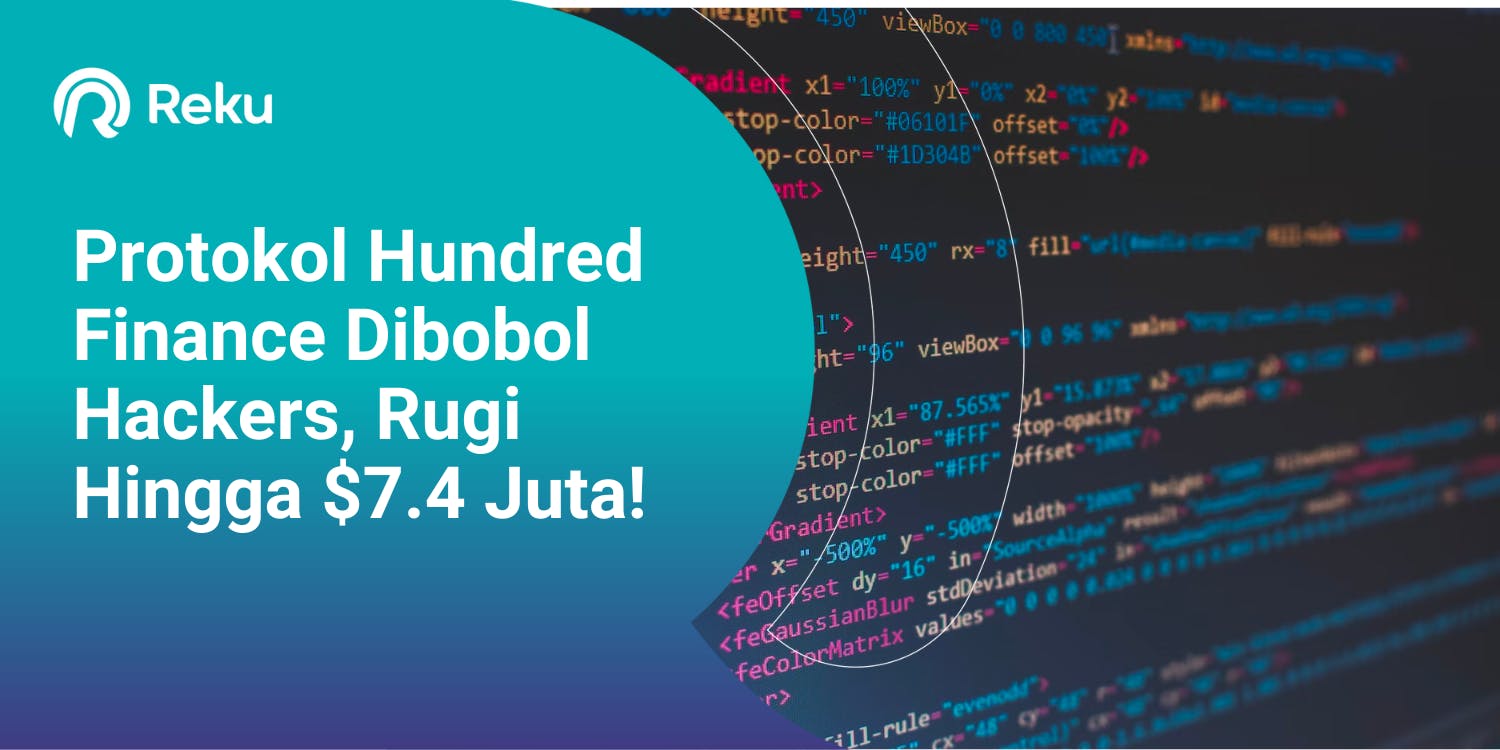 Protokol Hundred Finance Dibobol Hackers, Rugi Hingga $7.4 Juta!