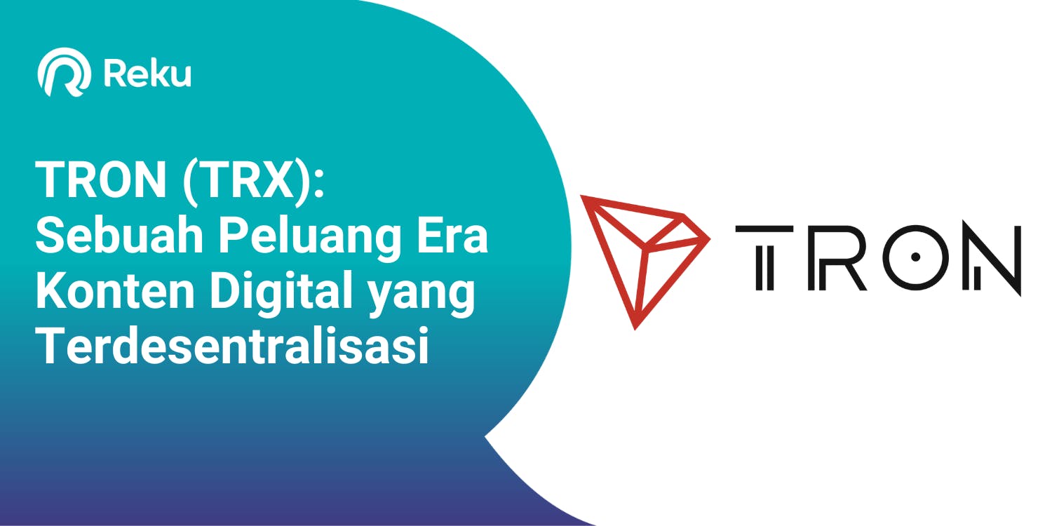 TRON (TRX): Sebuah Peluang Era Konten Digital yang Terdesentralisasi