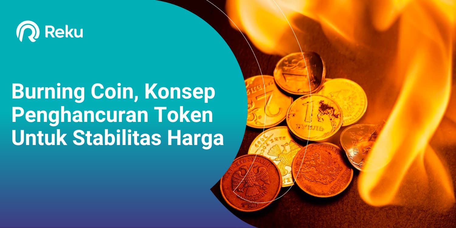 Burning Coin, Konsep Penghancuran Token Untuk Stabilitas Harga 