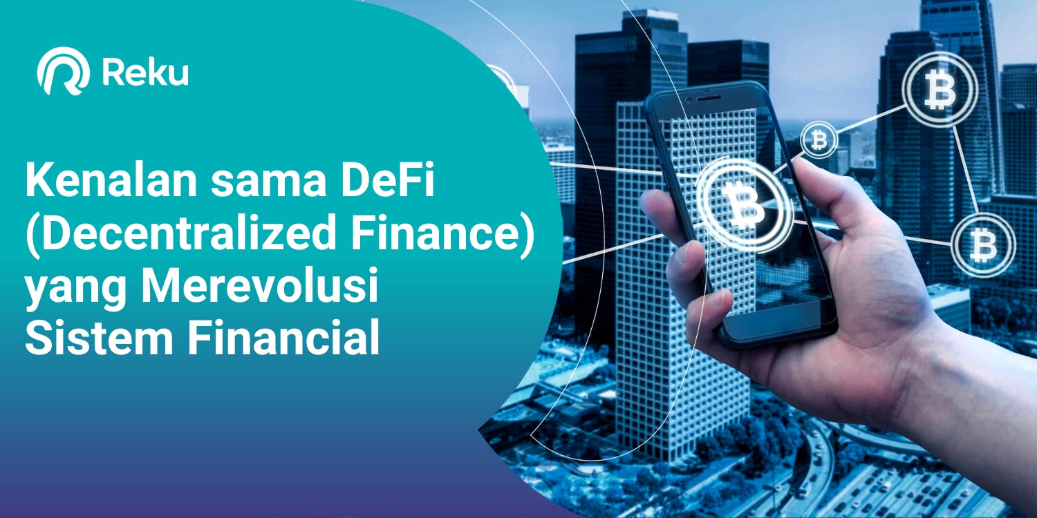 Kenalan sama DeFi (Decentralized Finance) yang Merevolusi Sistem Financial