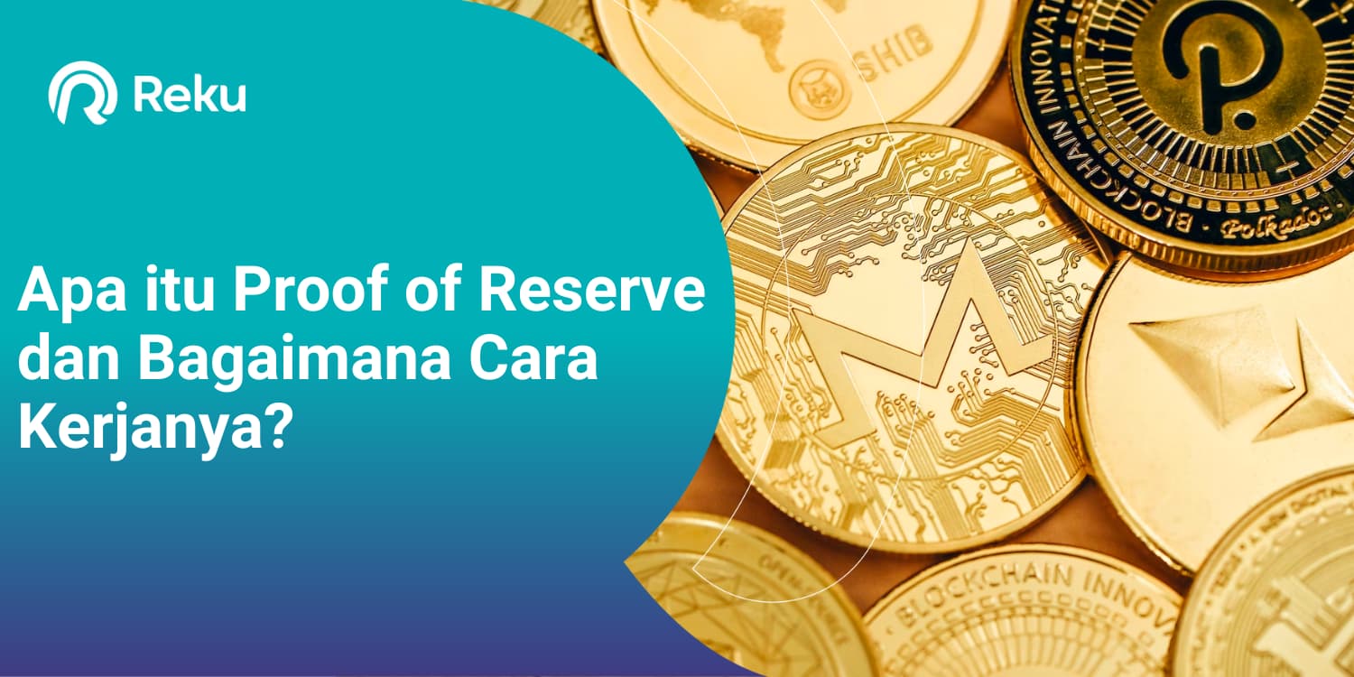 Apa itu Proof of Reserve dan Bagaimana Cara Kerjanya?