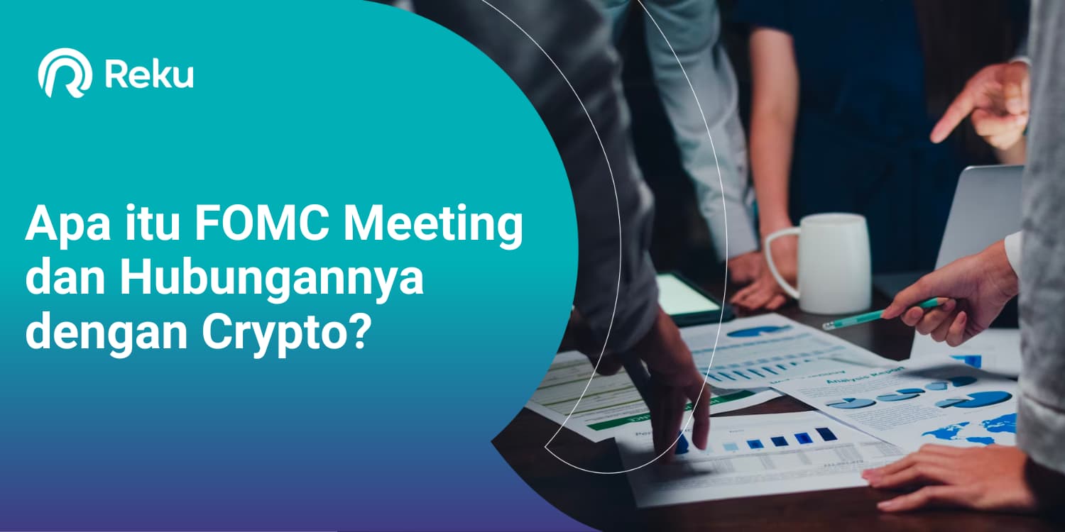 Apa itu FOMC Meeting dan Hubungannya dengan Crypto? 