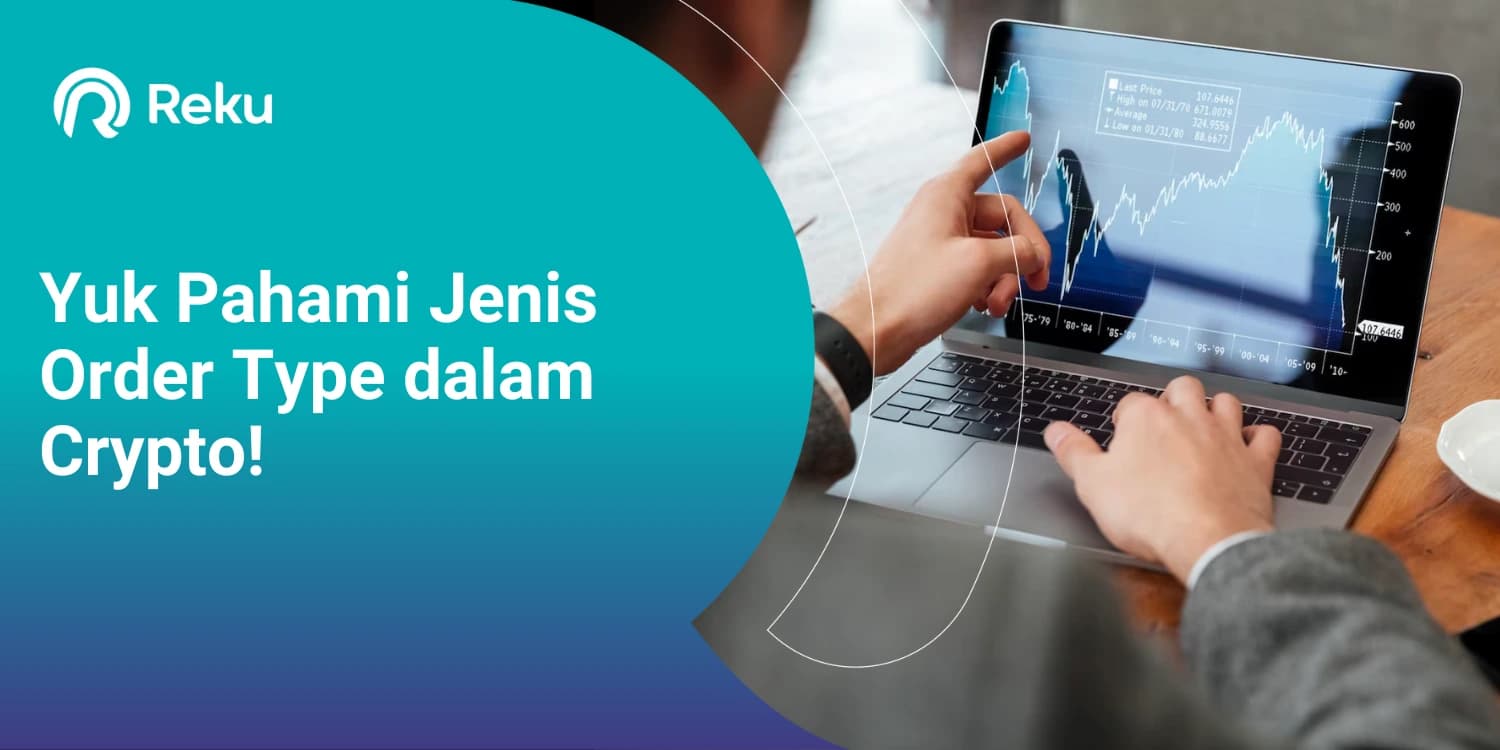 Yuk Pahami Jenis Order Type dalam Crypto!