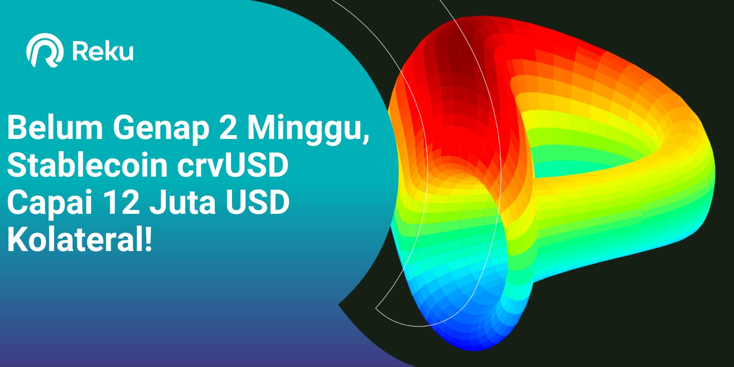 Belum Genap 2 Minggu, Stablecoin crvUSD Capai 12 Juta USD Kolateral!