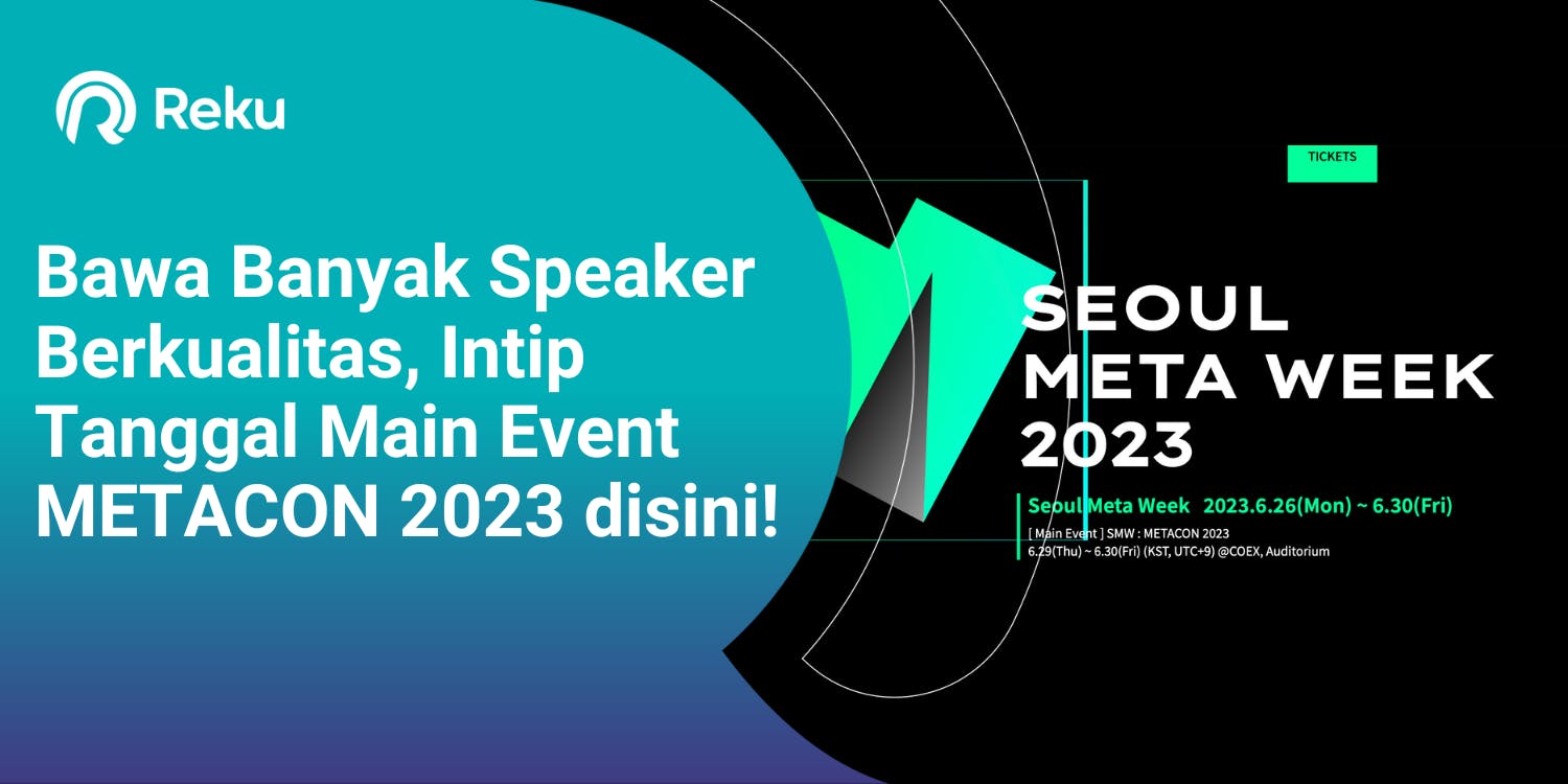 Bawa Banyak Speaker Berkualitas, Intip Tanggal Main Event METACON 2023 disini!