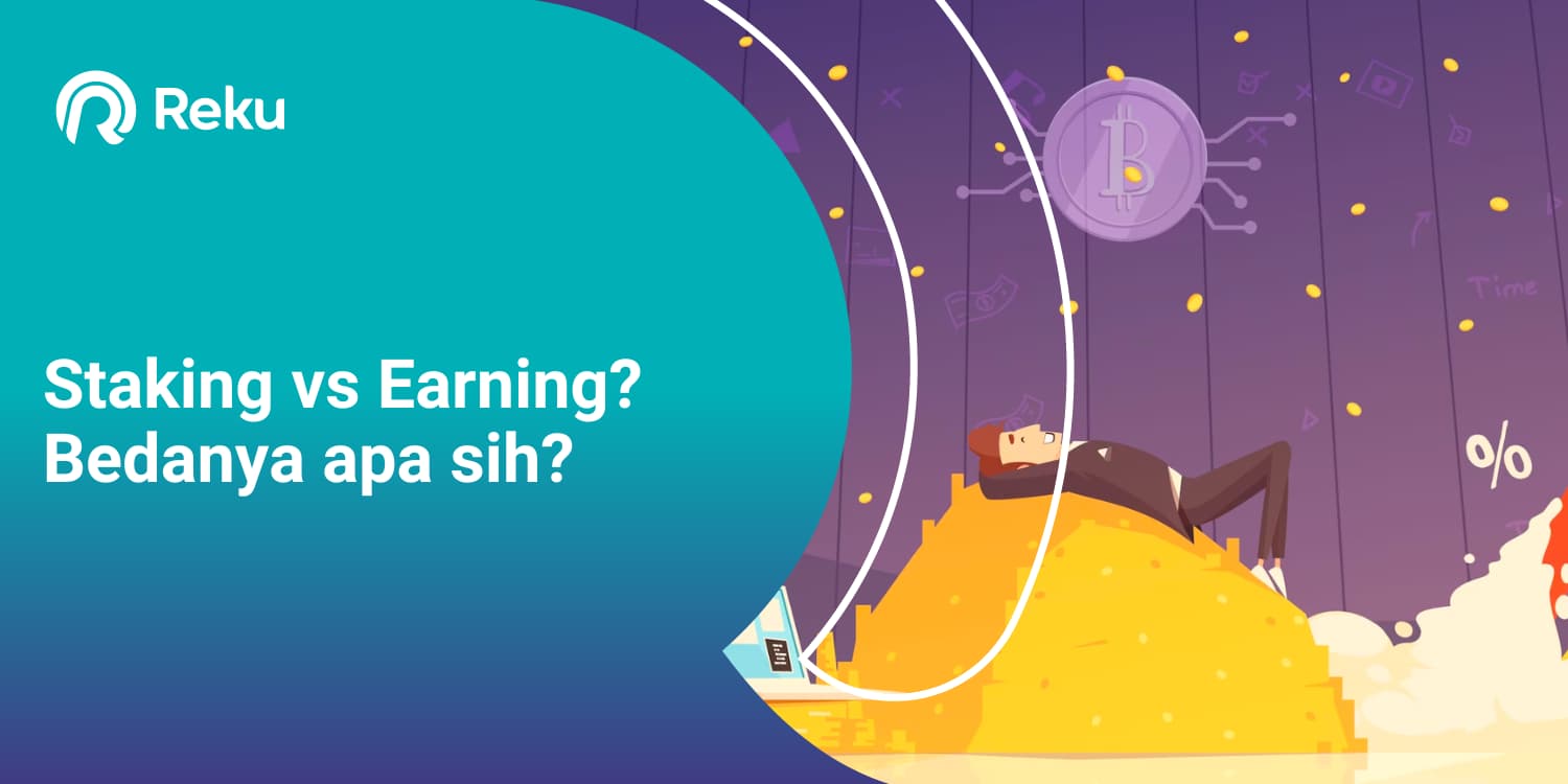 Staking vs Earning? Bedanya apa sih?