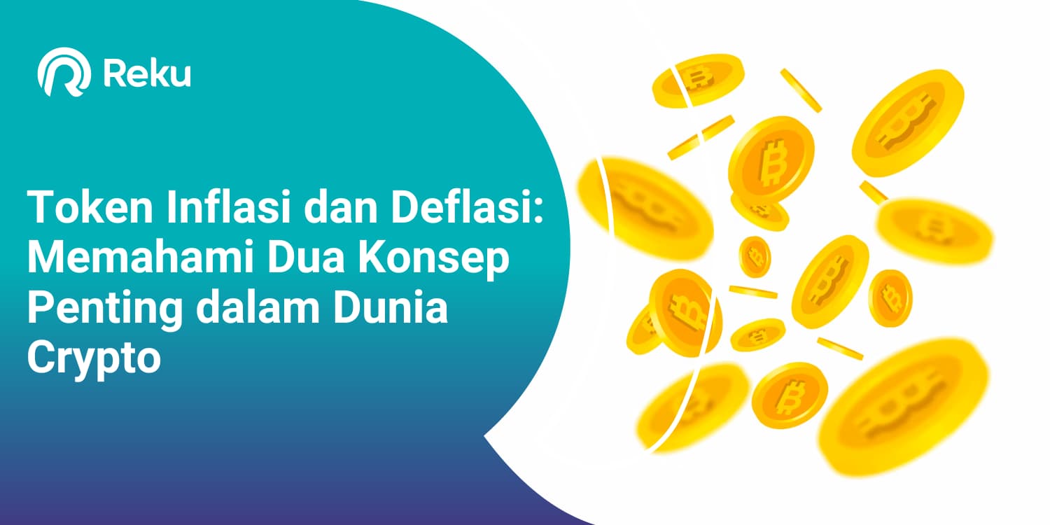 Token Inflasi dan Deflasi: Memahami Dua Konsep Penting dalam Dunia Crypto