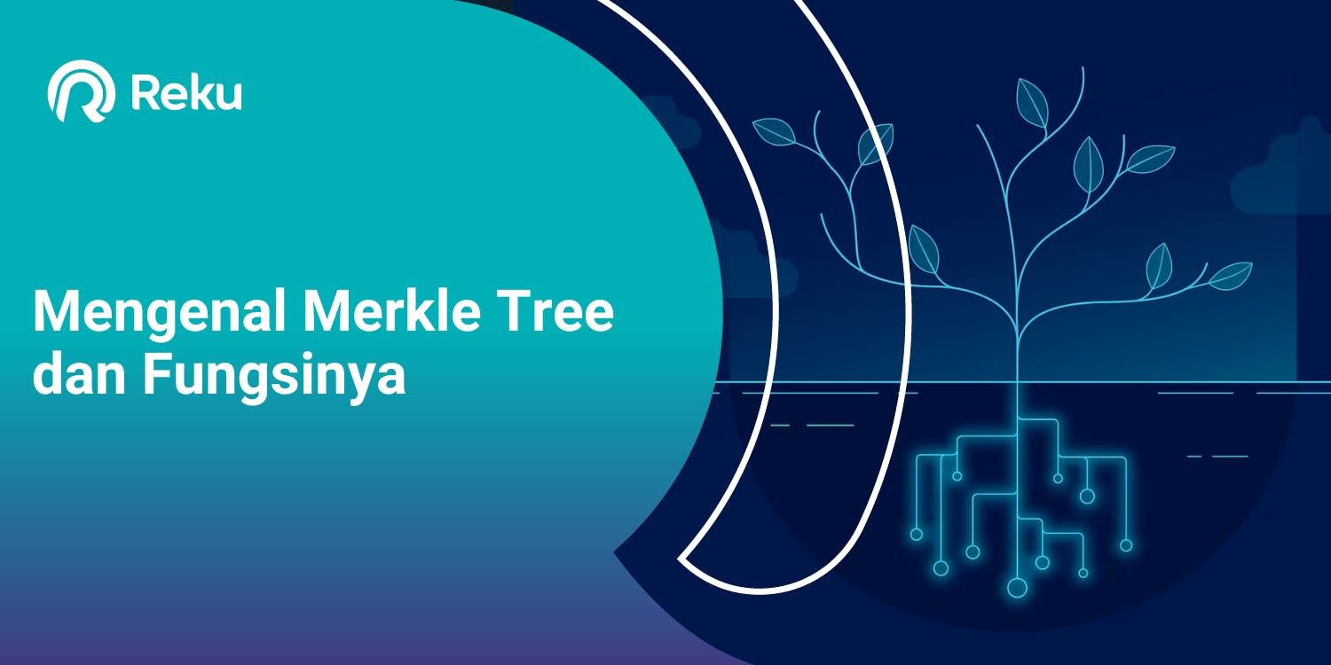 Mengenal Merkle Tree dan Fungsinya