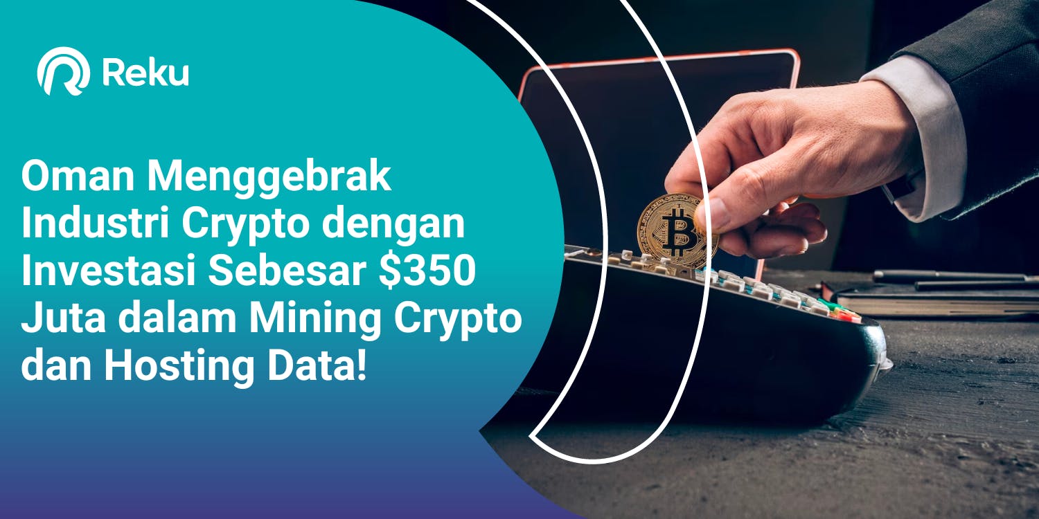 Oman Menggebrak Industri Crypto dengan Investasi Sebesar $350 Juta dalam Mining Crypto dan Hosting Data!