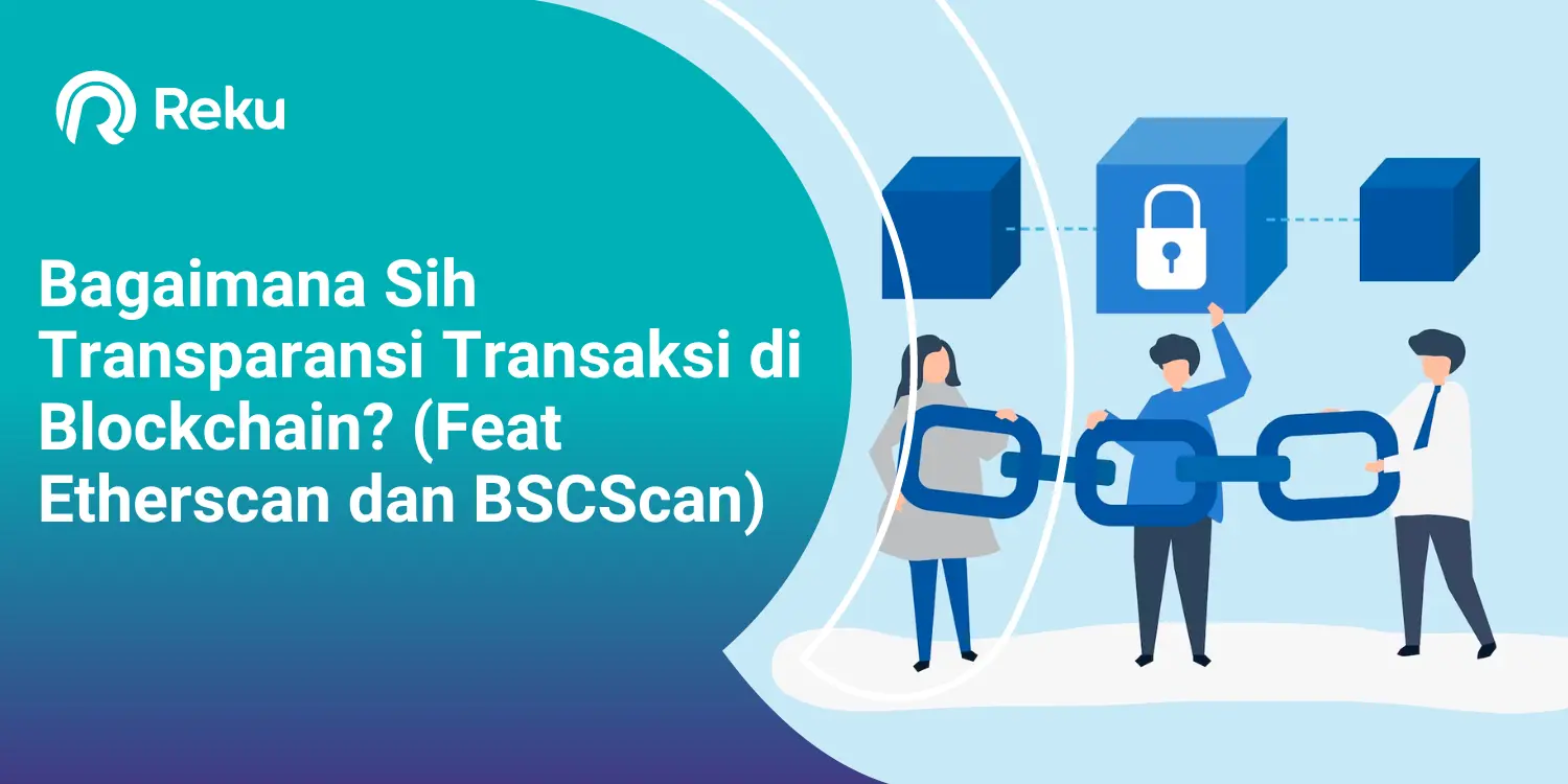 Bagaimana Sih Transparansi Transaksi di Blockchain? (Feat Etherscan dan BSCScan)