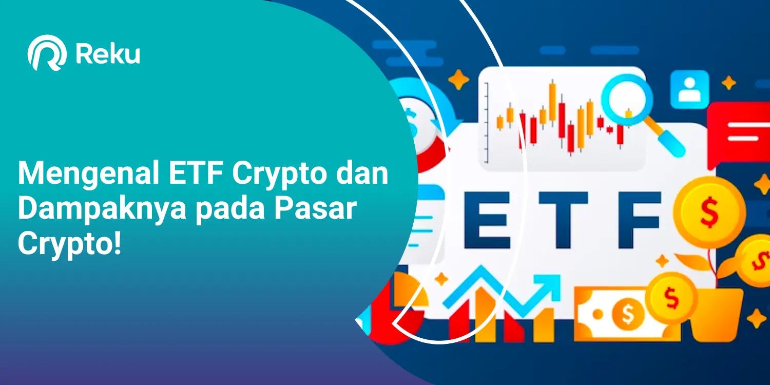 Mengenal ETF Crypto dan Dampaknya pada Pasar Crypto!