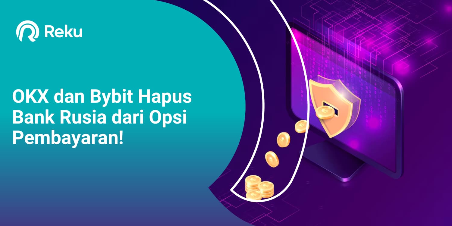 OKX dan Bybit Hapus Bank Rusia dari Opsi Pembayaran!