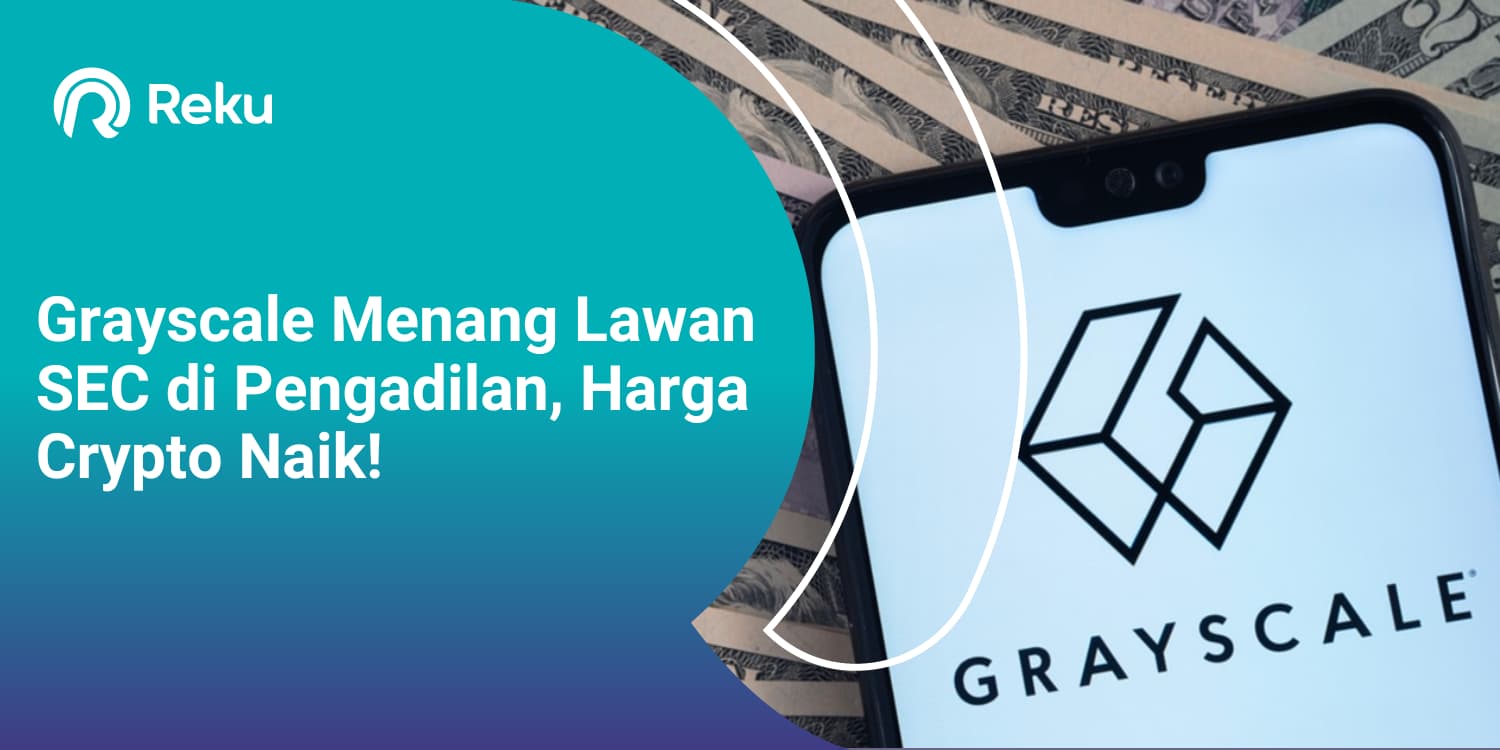 Grayscale Menang Lawan SEC di Pengadilan, Harga Crypto Naik!