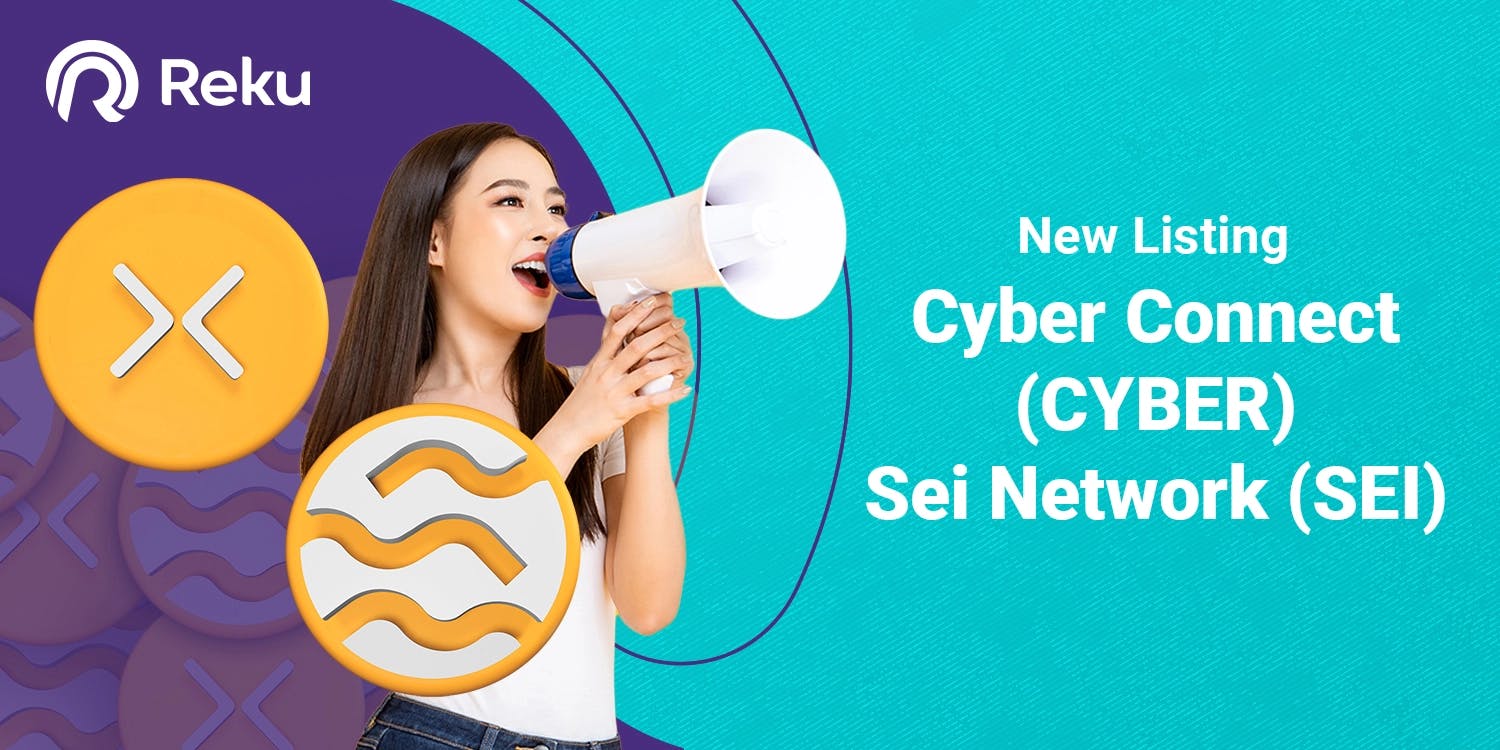 Cyber Connect (CYBER) dan SEI Network (SEI) Kini Sudah Dapat Diperjualbelikan di Reku!
