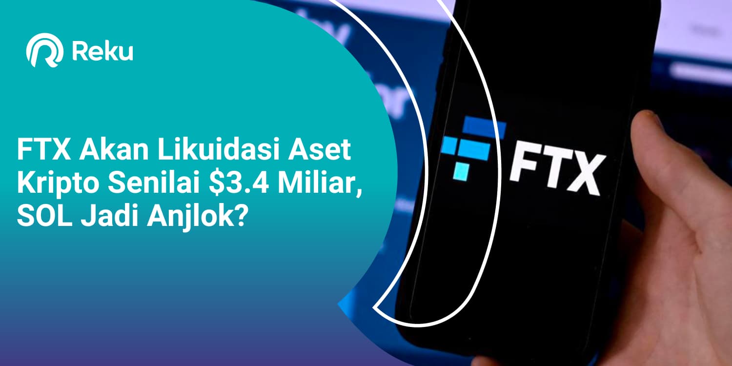 FTX Akan Likuidasi Aset Kripto Senilai $3.4 Miliar, SOL Jadi Anjlok?