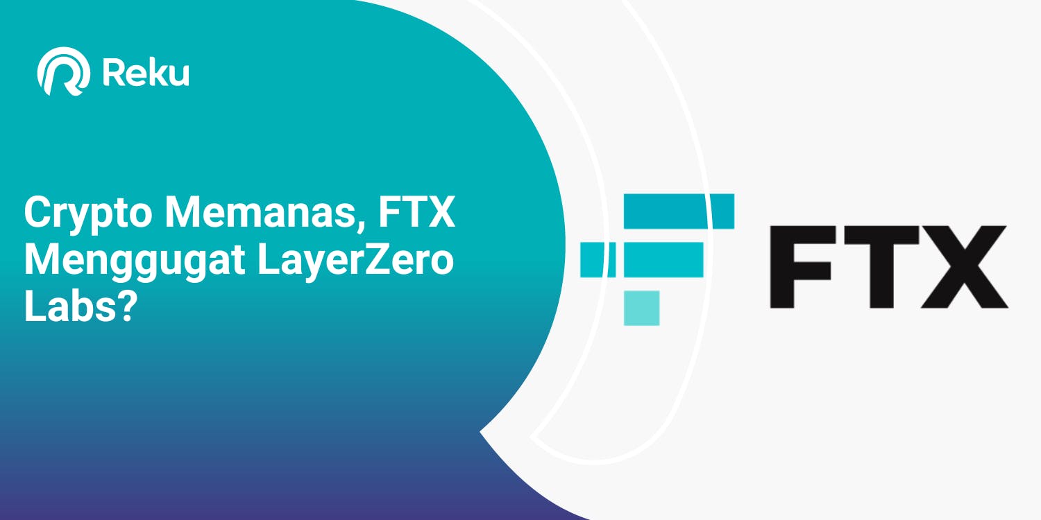 Crypto Memanas, FTX Menggugat LayerZero Labs?