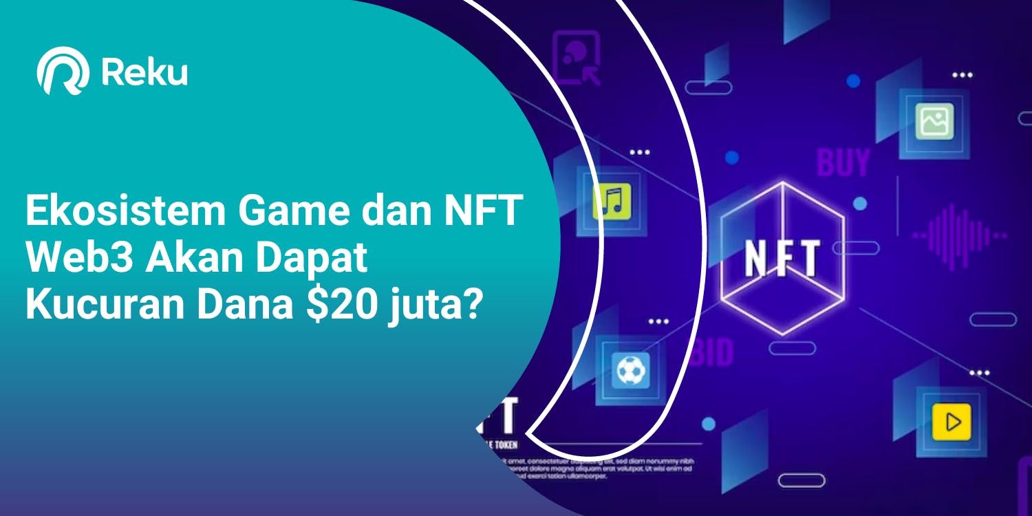 Ekosistem Game dan NFT Web3 Akan Dapat Kucuran Dana $20 juta?