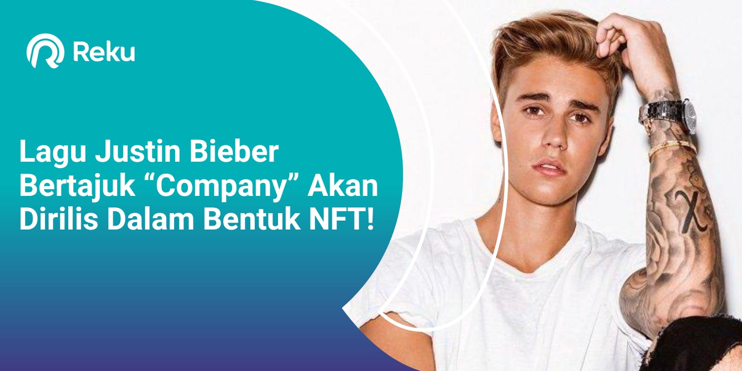 Lagu Justin Bieber Bertajuk “Company” Akan Dirilis Dalam Bentuk NFT!