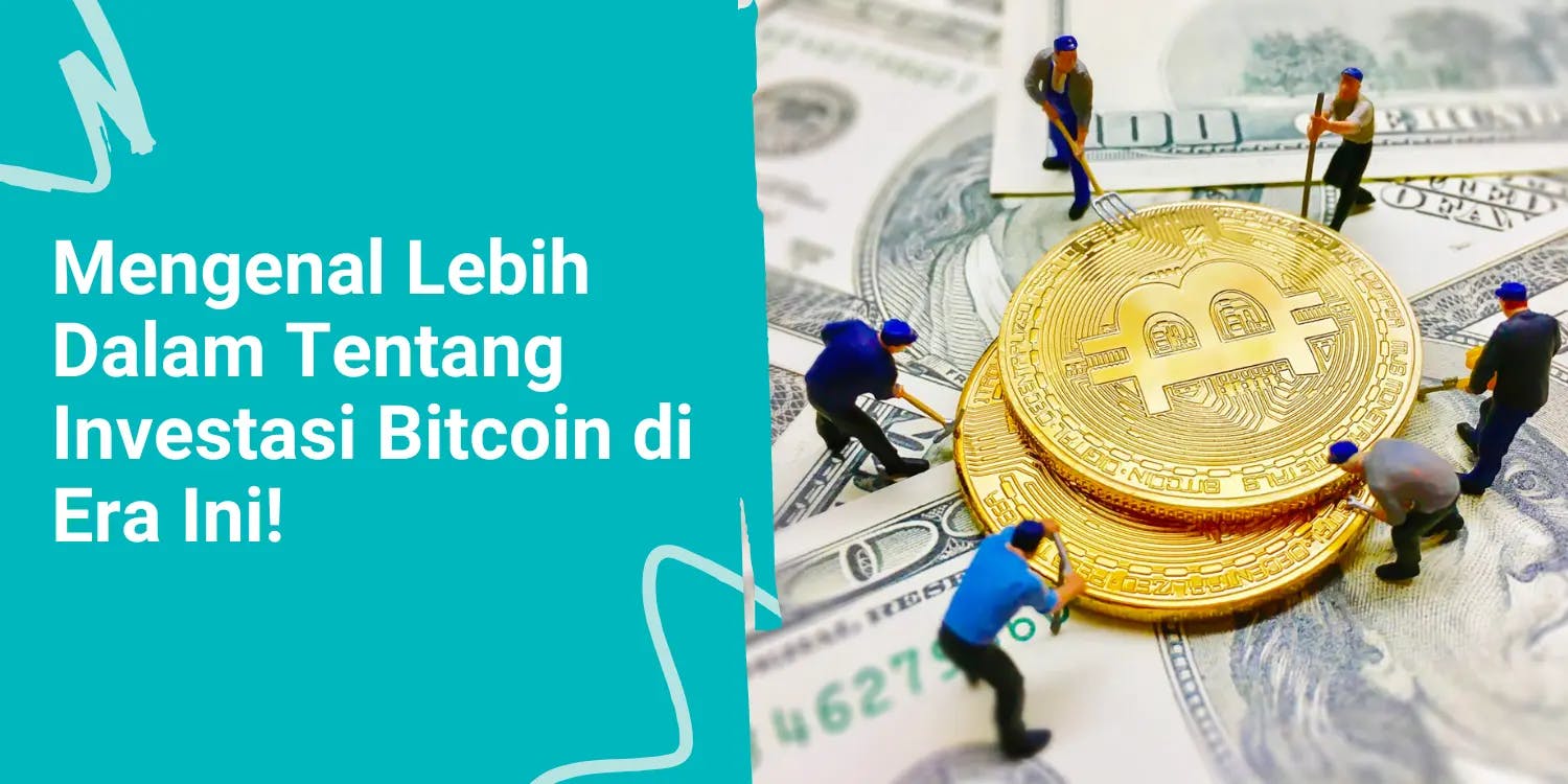 Mengenal Lebih Dalam tentang Investasi Bitcoin di Era Ini!