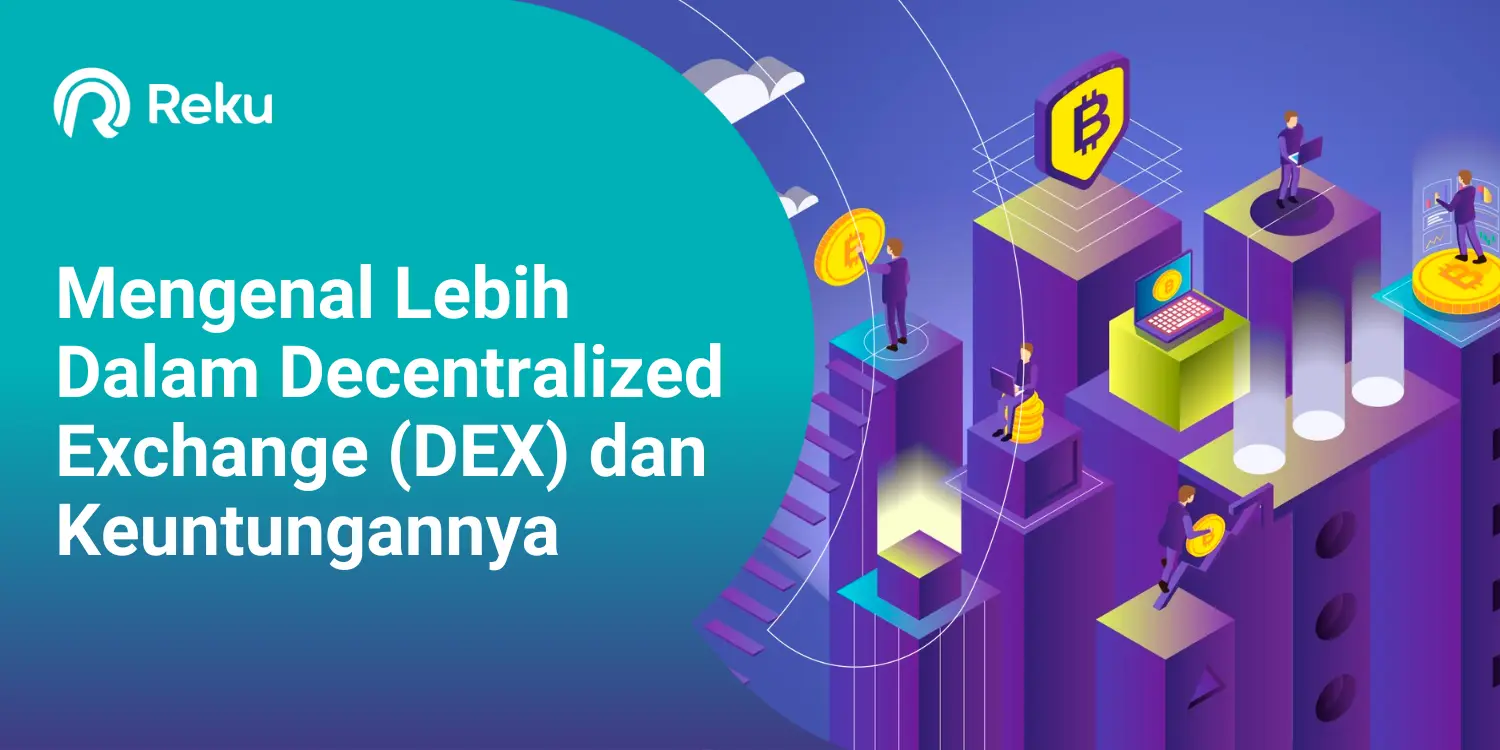 Decentralized Exchange (DEX) Crypto : Arti, Fungsi, Jenis