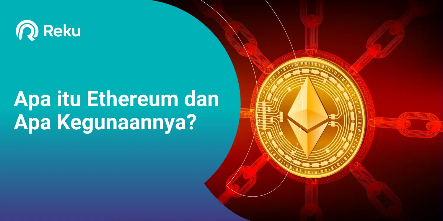 Apa itu Ethereum dan Apa Kegunaannya?