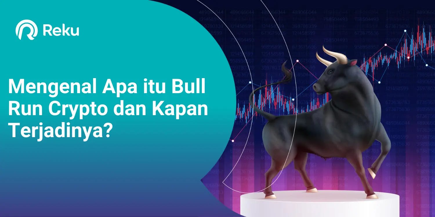 Mengenal Apa itu Bull Run Crypto dan Kapan Terjadinya?