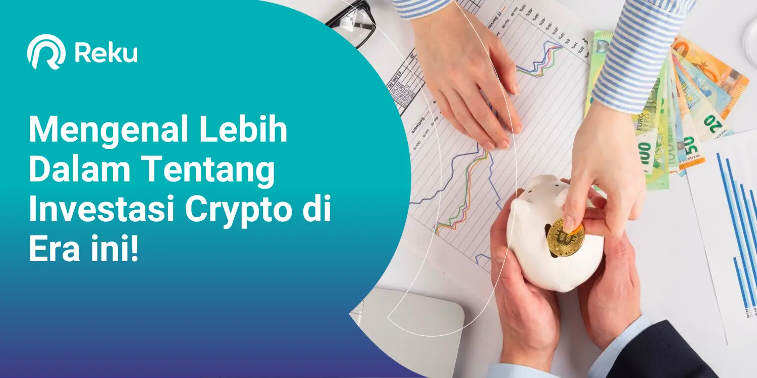 Mengenal Lebih Dalam Tentang Investasi Crypto di Era ini!