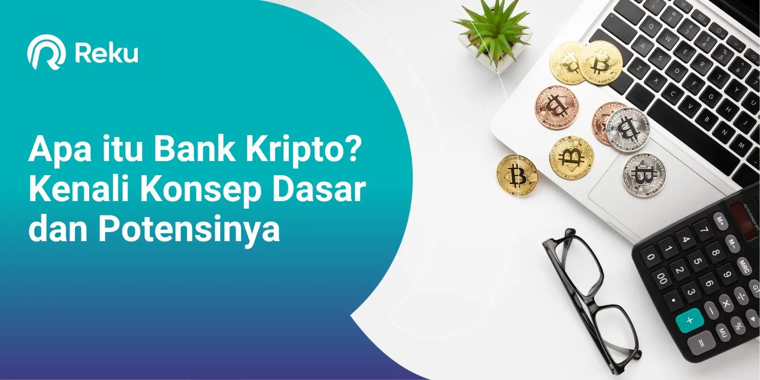 Apa itu Bank Kripto? Kenali Konsep dan Cara Kerjanya