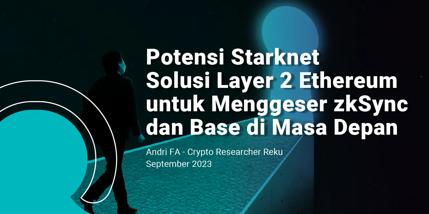 Potensi Starknet Solusi Layer 2 Ethereum untuk Menggeser zkSync dan Base di Masa Depan