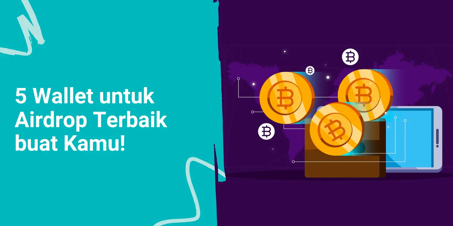 5 Wallet untuk Airdrop Terbaik buat Kamu!