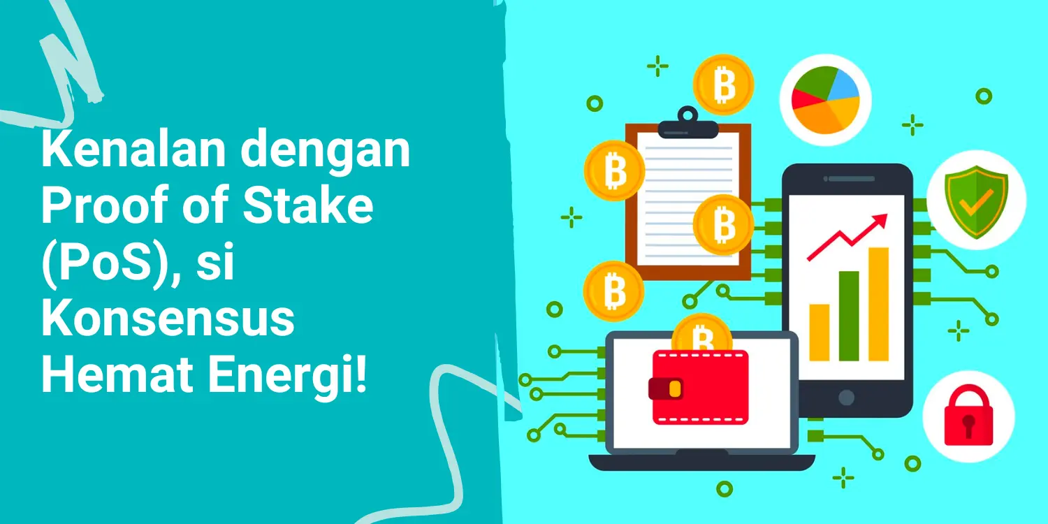 Apa itu Proof of Stake (PoS)? Ini Arti, Cara Kerja & Keuntungannya