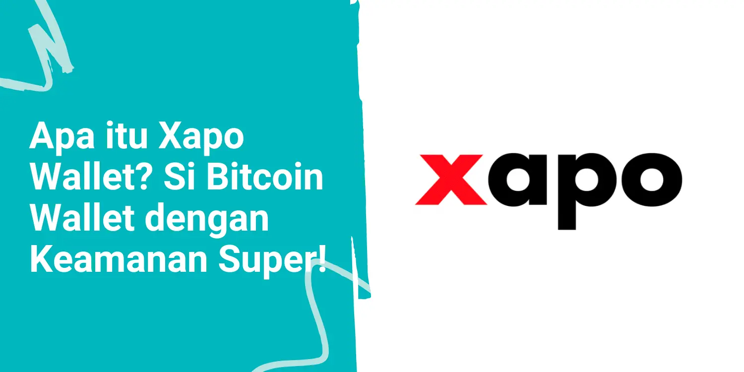 Apa itu Xapo Wallet? Si Bitcoin Wallet dengan Keamanan Super!