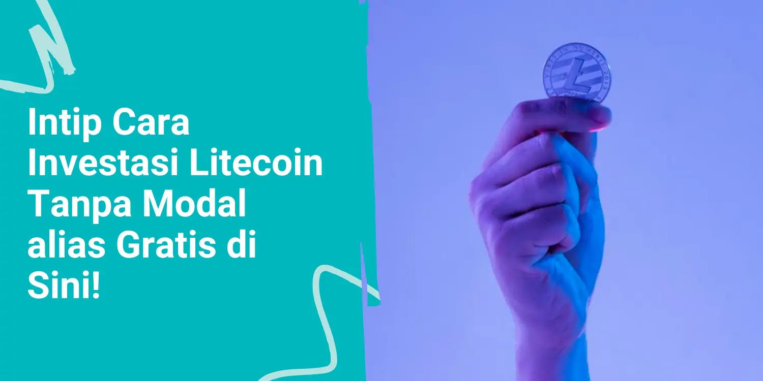 Intip Cara Investasi Litecoin Tanpa Modal alias Gratis di Sini!