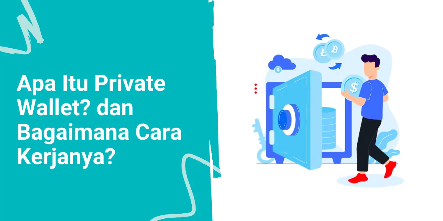 Apa itu Private Wallet? dan Bagaimana Cara Kerjanya?