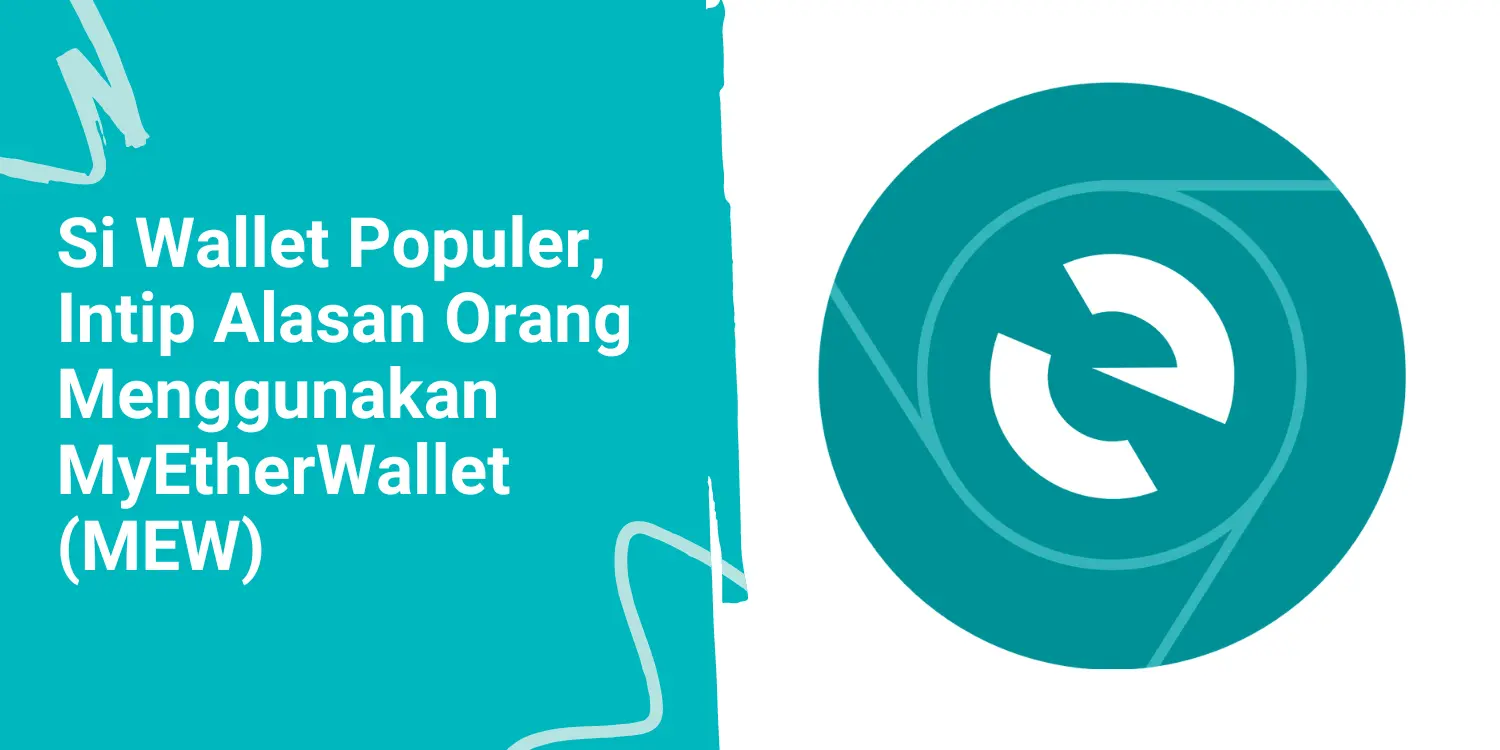 Si Wallet Populer, Intip Alasan Orang Menggunakan MyEtherWallet (MEW)