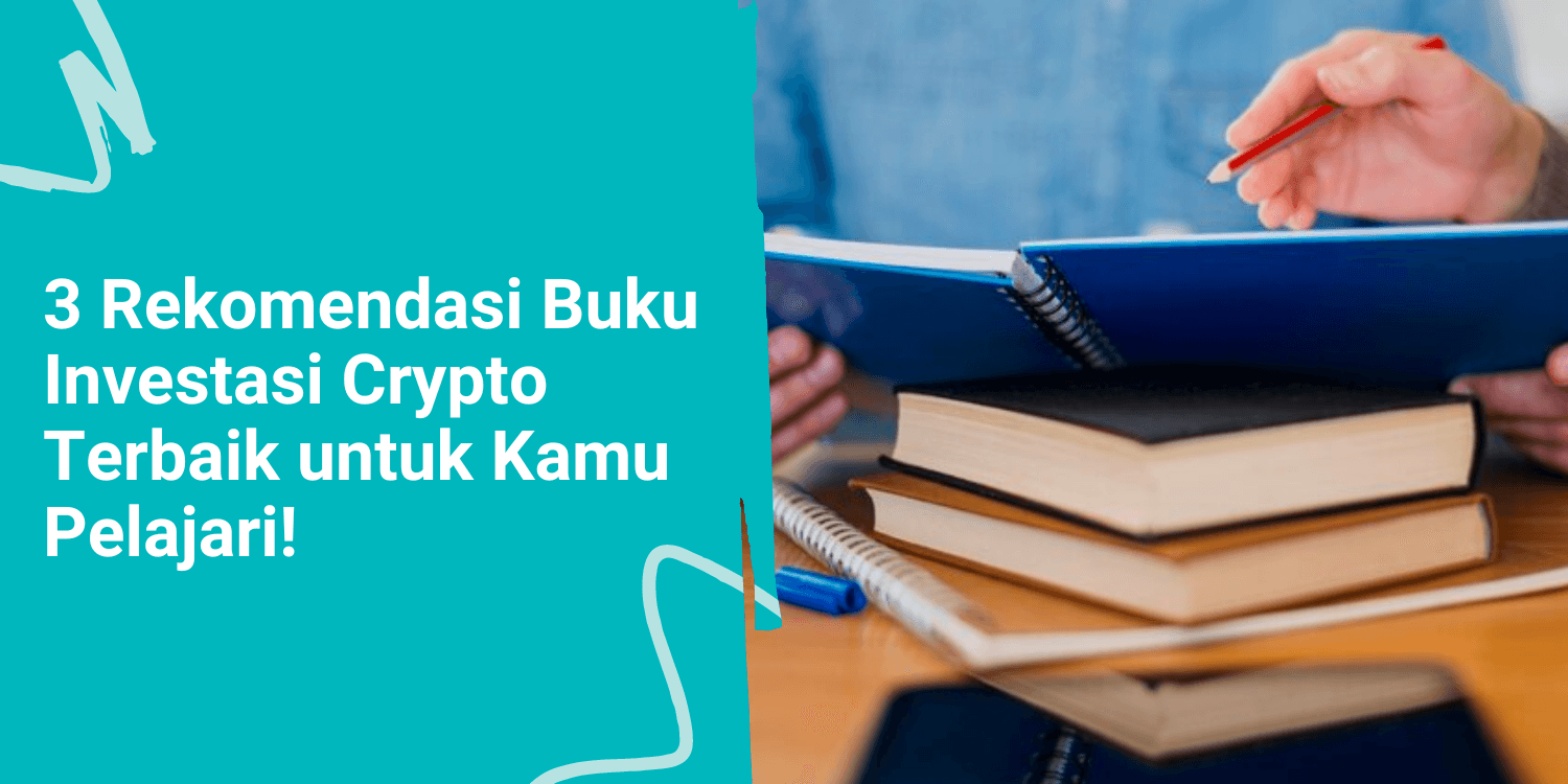 3 Rekomendasi Buku Investasi Crypto Terbaik untuk Kamu Pelajari!