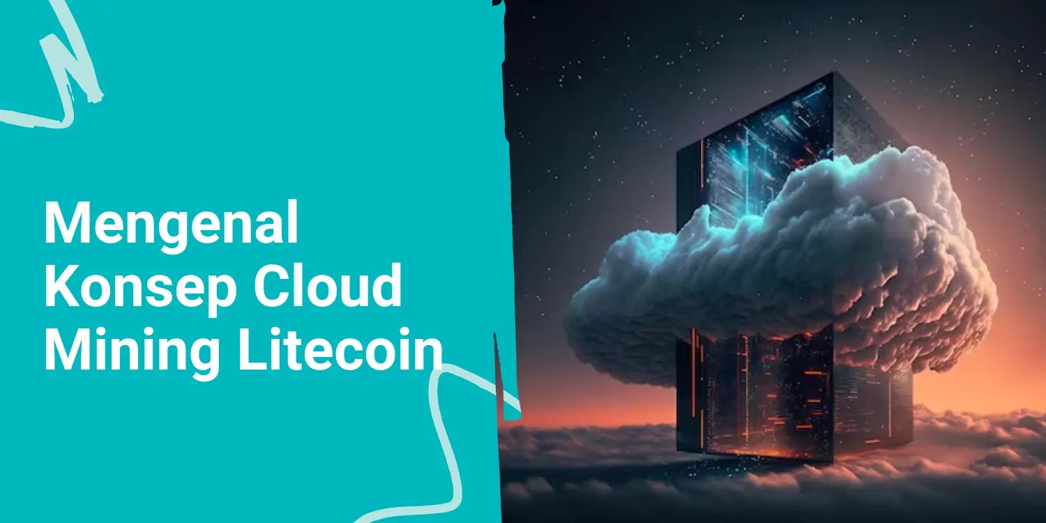 Mengenal Konsep Cloud Mining Litecoin