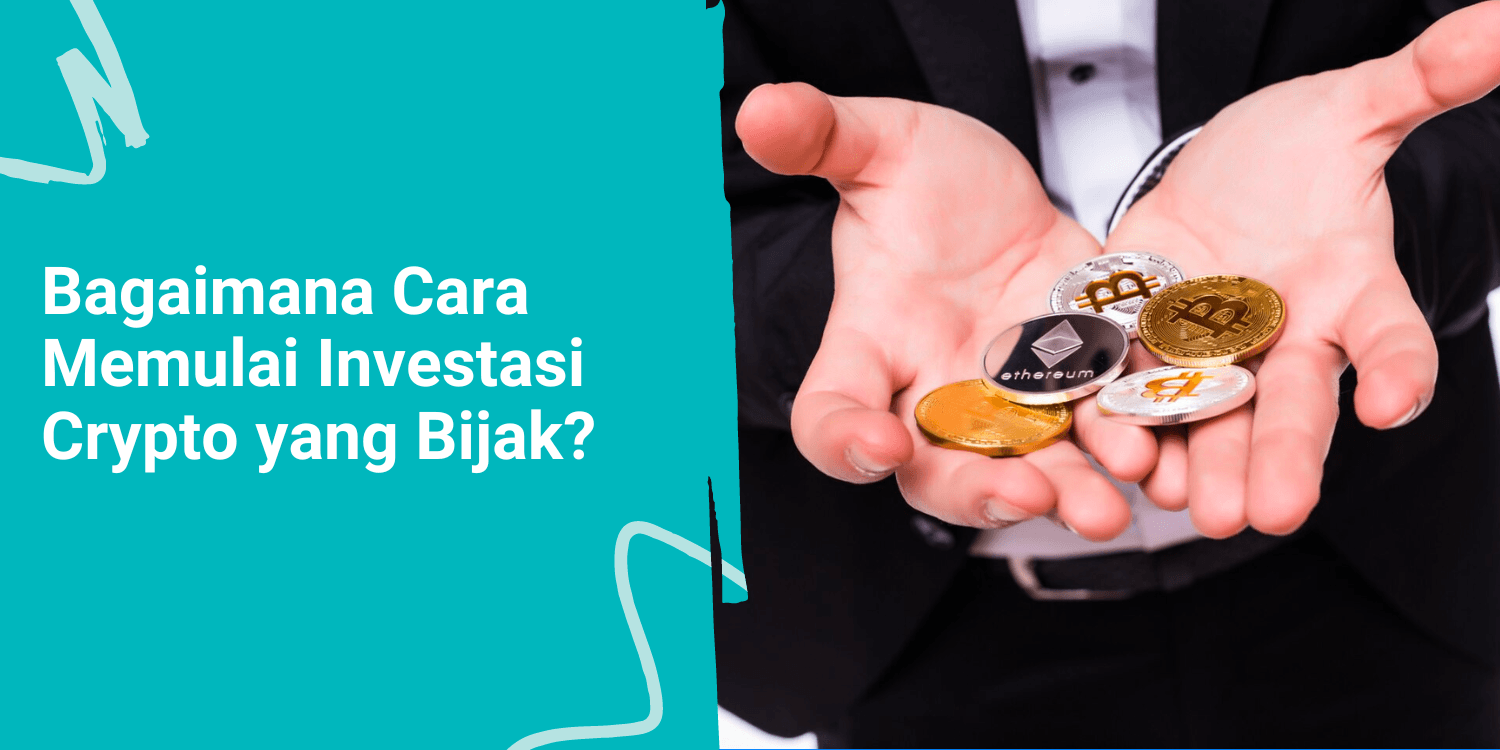 Bagaimana Cara Memulai Investasi Crypto yang Bijak?