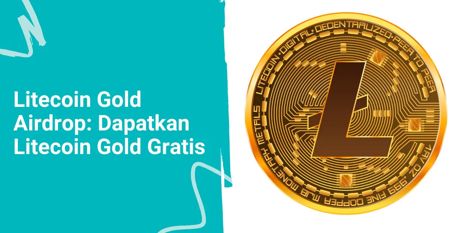 Litecoin Gold Airdrop: Dapatkan Litecoin Gold Gratis