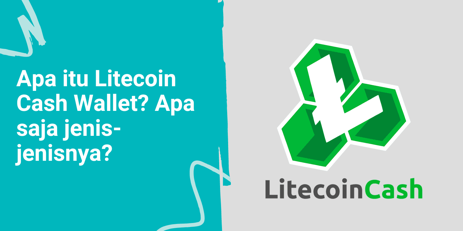 Apa itu Litecoin Cash Wallet? Apa Saja Jenis-jenisnya? 