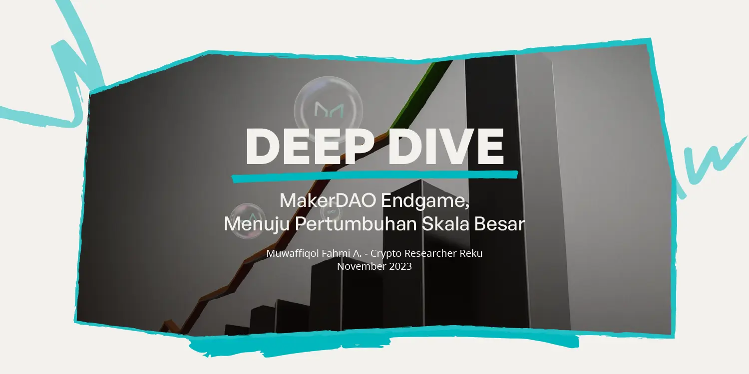 MakerDAO Endgame; Menuju Pertumbuhan Skala Besar