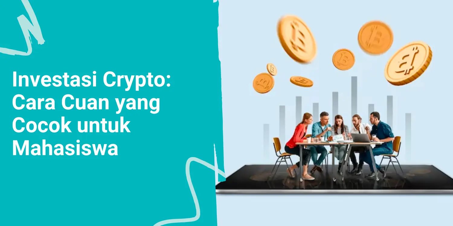 Investasi Crypto: Cara Cuan yang Cocok untuk Mahasiswa